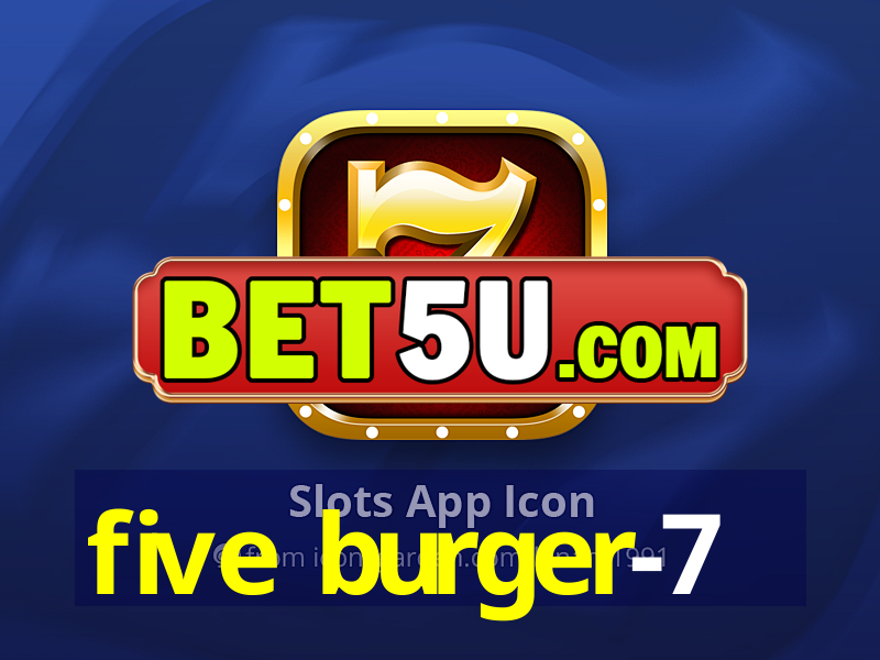 five burger